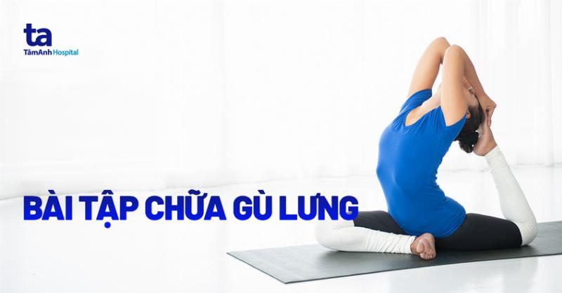 Bài tập kéo giãn chữa gù lưng