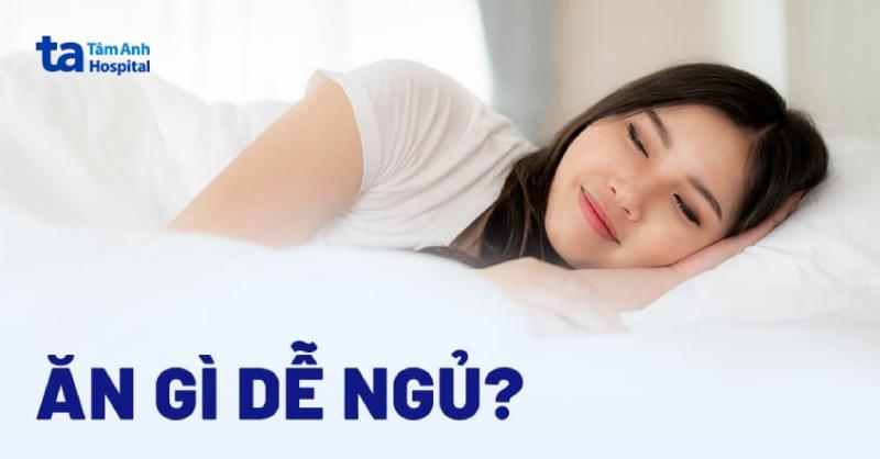 Chế độ ăn uống lành mạnh cho giấc ngủ ngon