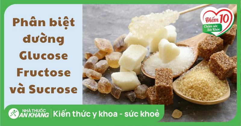 Phân biệt Glucozơ và Đường mía