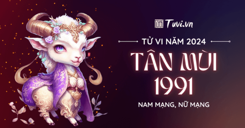 Tuổi Tân Mùi 1991 Nữ Mạng và Mệnh Lộ Bàng Thổ theo Tử vi