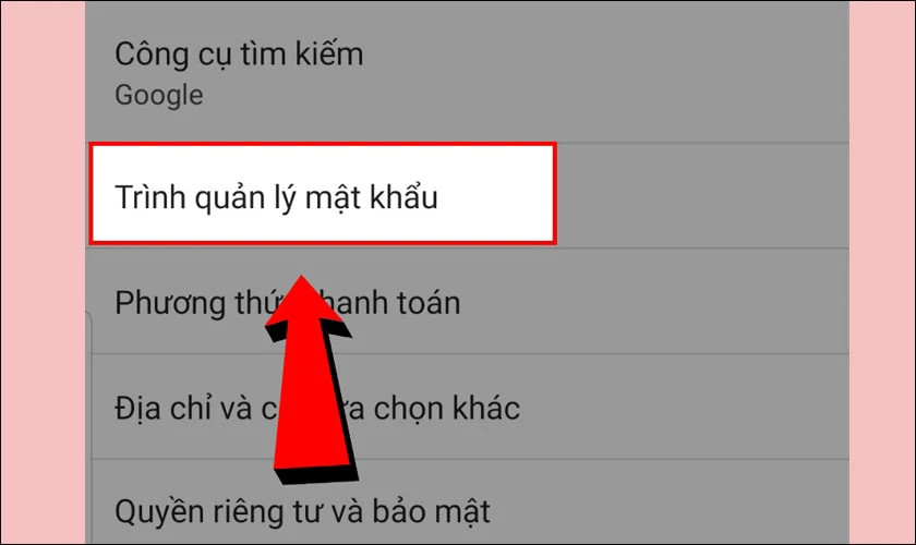 Hướng dẫn chọn mục Trình quản lý mật khẩu trong cài đặt Chrome Android