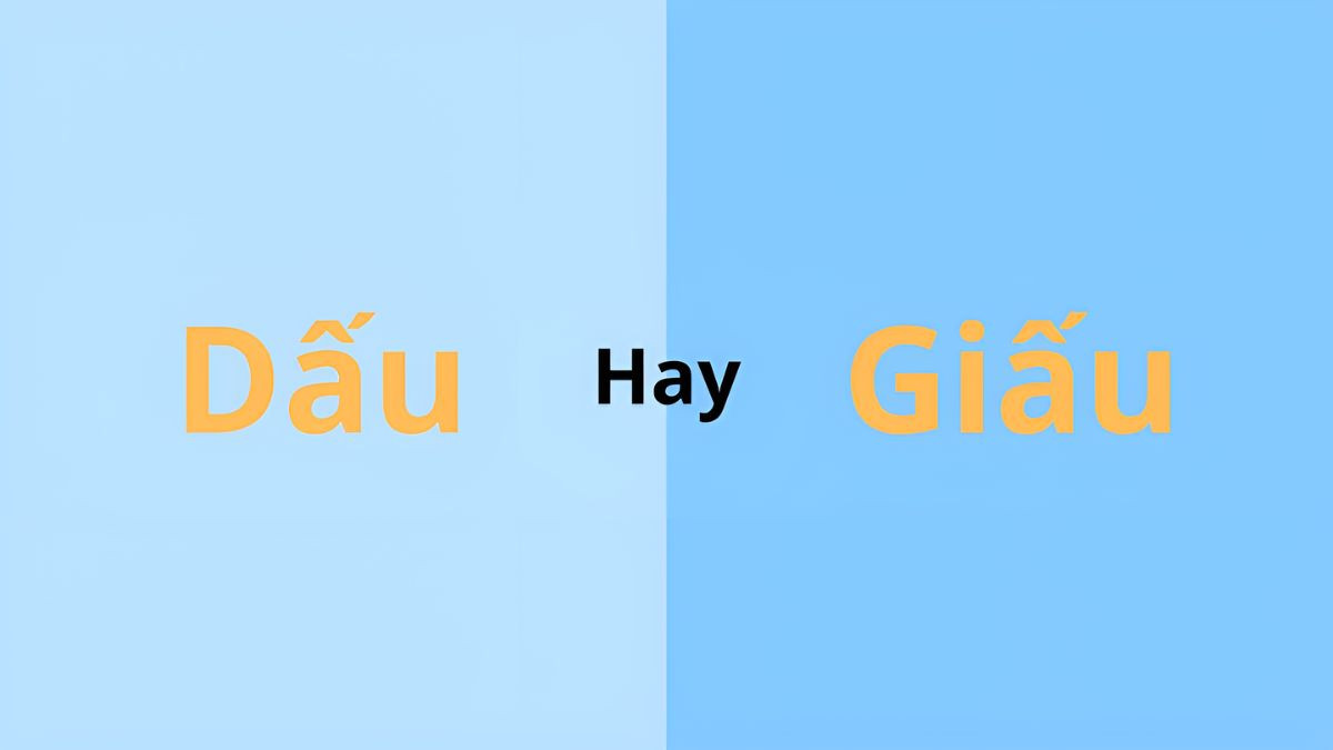 Lý do phổ biến dẫn đến nhầm lẫn giữa "giấu" và "dấu" trong tiếng Việt