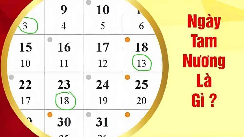 Lịch âm hiển thị các ngày Tam Nương 3, 7, 13, 18, 22, 27 âm lịch, nhắc nhở về những ngày cần kiêng kỵ theo quan niệm dân gian.