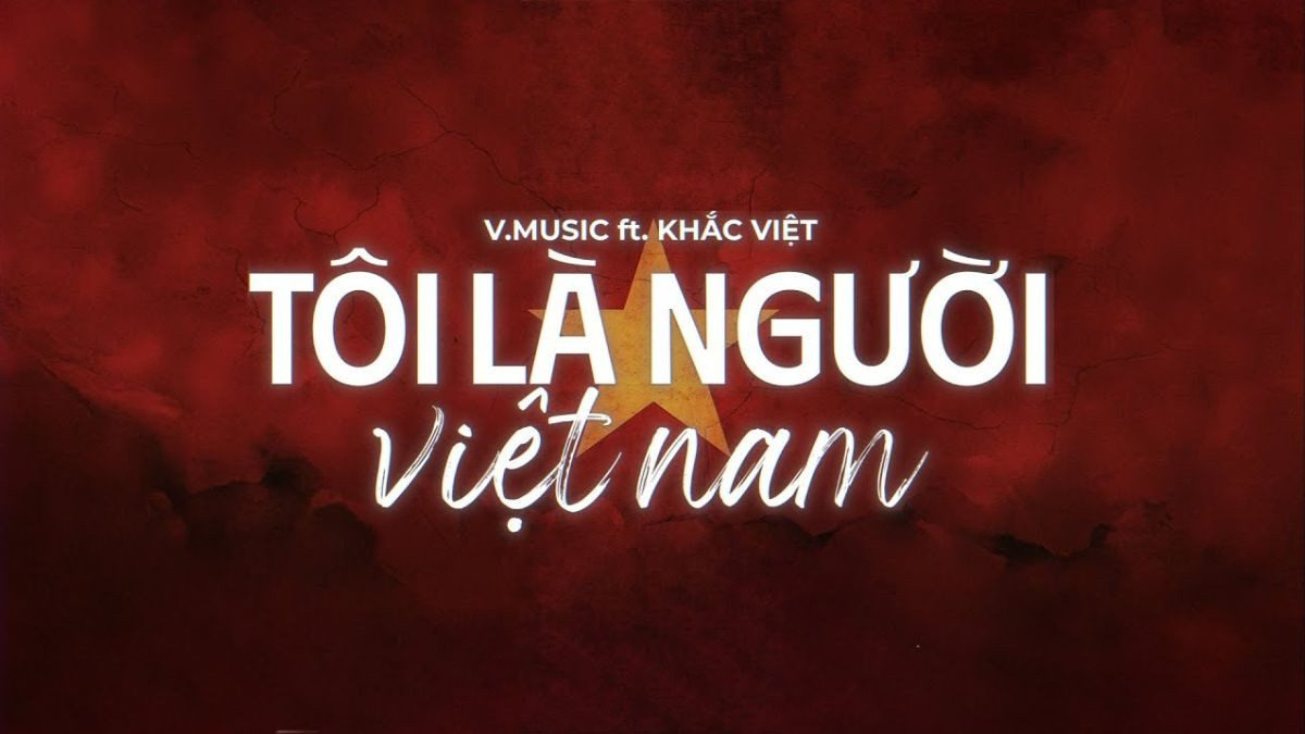 Bài hát hào hùng về đất nước &quot;Tôi Người Việt Nam&quot;