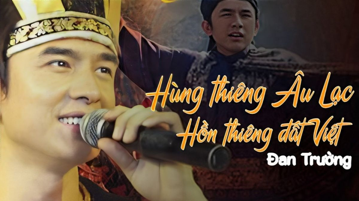 Bài hát hào hùng về đất nước &quot;Hùng Thiêng Âu Lạc&quot;