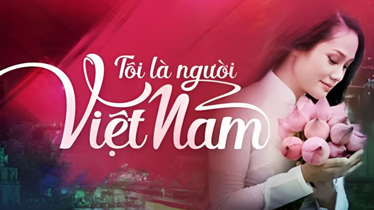 Bài hát hào hùng về đất nước &quot;Tôi Là Người Việt Nam&quot;