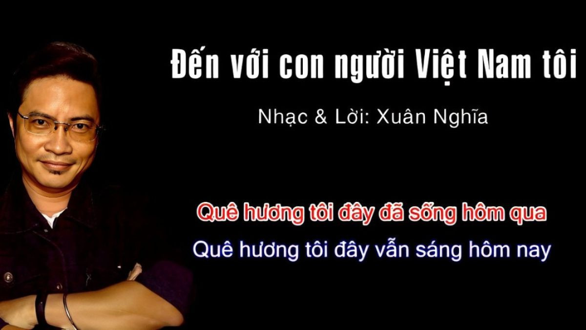 Bài hát về đất nước hay nhất &quot;Đến Với Con Người Việt Nam Tôi&quot;