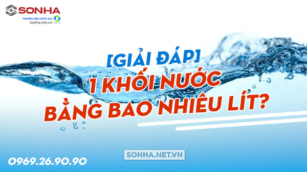 Quy đổi thể tích nước: 1 khối nước bằng bao nhiêu lít và 1 lít bằng bao nhiêu cm3