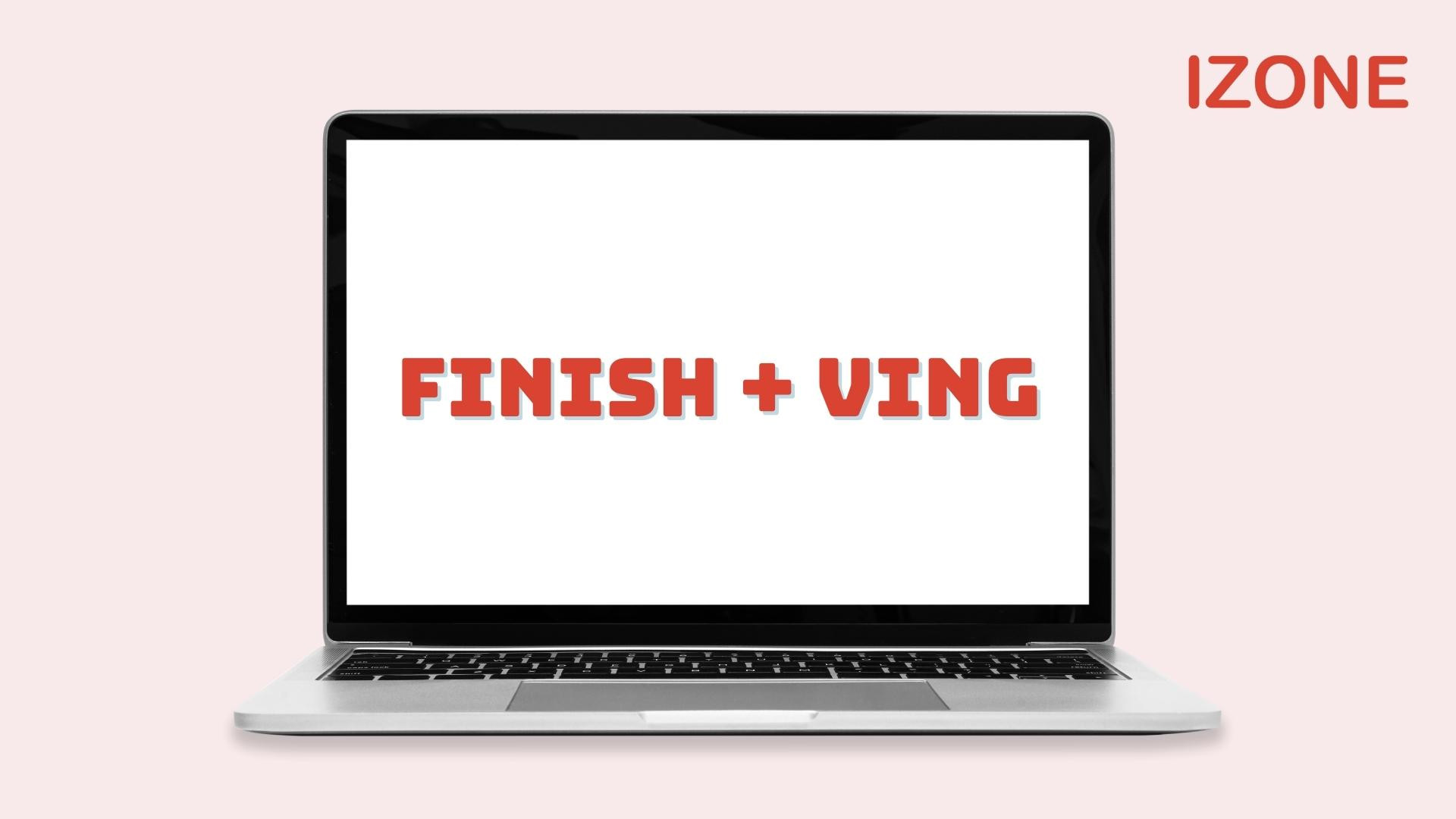 Finish đi với giới từ gì