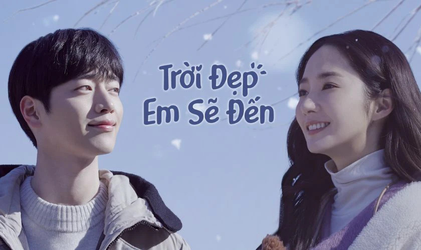Park Min-young và Seo Kang-joon trong khung cảnh mùa đông của &quot;Trời Đẹp Em Sẽ Đến&quot;