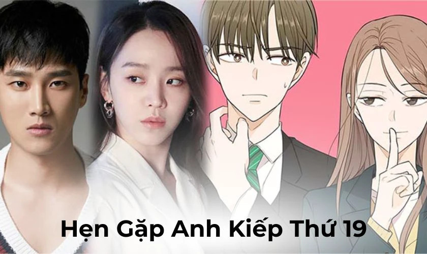 Shin Hye-sun và Ahn Bo-hyun trong bộ phim &quot;Hẹn Gặp Anh Kiếp Thứ 19&quot;