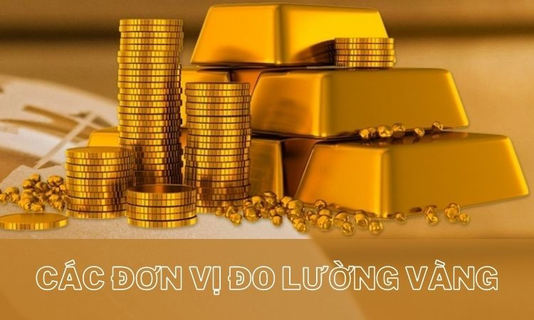 Các đơn vị đo lường vàng phổ biến tại Việt Nam