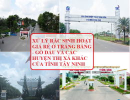 Thu gom, vận chuyển xử lý chất thải sinh hoạt giá rẻ ở Trảng Bàng - Gò Dầu và các huyện thị xã ở Tây
