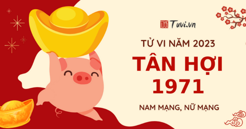 Tử vi Tân Hợi 1971 nữ phong thủy 2023