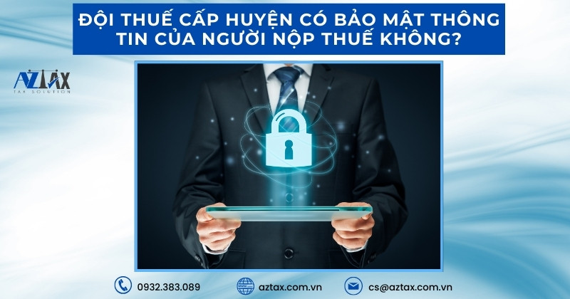 Cam kết bảo mật thông tin người nộp thuế của Đội Thuế Quận Tây Hồ theo quy định pháp luật